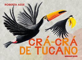 Livro Crá-crá de Tucano Roberta Asse