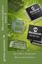 Livro CREATESPACE Microcontroladores Volume II Guia de Programação Livro CREATESPACE Microcontroladores Volume II Guia de Programação