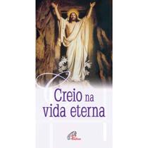 Livro Creio na vida eterna - PAULINAS Livro Creio na vida eterna - PAULINAS