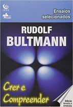 Livro - CRER E COMPREENDER - ENSAIOS SELECIONADOS - 1ª Livro - CRER E COMPREENDER - ENSAIOS SELECIONADOS - 1ª