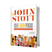 Livro crer e tambem pensar john stott edição comemorativa