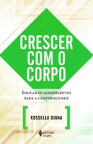 Livro - Crescer com o corpo