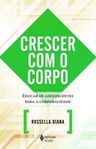 Livro - Crescer com o corpo Livro - Crescer com o corpo