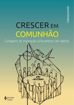 Livro - Crescer em Comunhão - Cat. insp catec. com adultos - Catequizando