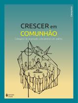 Livro - Crescer em Comunhão - Catequese de inspiração catecumenal com adultos - Catequista