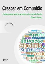 Livro - Crescer em Comunhão - Pós-Crisma Crismado