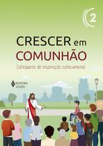 Livro - Crescer em Comunhão vol. 2 Catequizando
