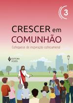 Livro - Crescer em Comunhão vol. 3 Ctz - Versão 2021