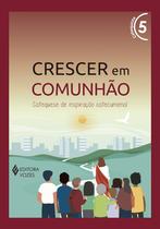 Livro - Crescer em Comunhão vol. 5 Catequista