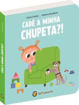 Livro - Cresco E Apareco: Cade A Minha Chupeta! - Volume 1