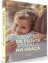 Livro - Criação de Filhos Baseada na Graça Livro - Criação de Filhos Baseada na Graça