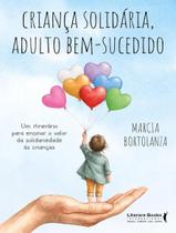 Livro - Crianca Solidaria, Adulto Bem-Sucedido Livro - Crianca Solidaria, Adulto Bem-Sucedido