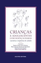 Livro - Crianças e adolescentes com doenças raras: Narrativas e trajetórias de cuidado