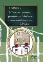 Livro - Crianças Filhas de Pessoas Privadas de Liberdade e Sua Relação com a Escola Livro - Crianças Filhas de Pessoas Privadas de Liberdade e Sua Relação com a Escola