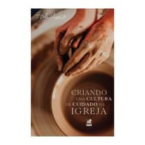 Livro criando uma cultura de cuidado na igreja ed. nutra