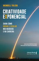 Livro - Criatividade exponencial: saiba como inovar e escalar nos negócios e na carreira