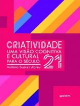 Livro - Criatividade - Uma Visao Cognitiva E Cultural Para O Seculo 21