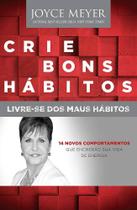 Livro Crie Bons Hábitos, Livrese Dos Maus Hábitos Joyce Meyer