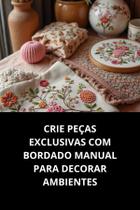 Livro Crie Peças Exclusivas Com Bordado Manual Para Decorar Ambientes Livro Crie Peças Exclusivas Com Bordado Manual Para Decorar Ambientes