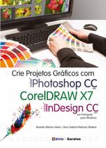 Livro - Crie projetos gráficos com photoshop CC, Coreldraw x7 e Indesign CC em português