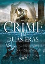 Livro - Crime em Duas Eras Livro - Crime em Duas Eras