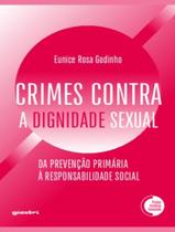 Livro - Crimes Contra A Dignidade Sexual - Da Prevencao Primaria A Responsabilidade Social Livro - Crimes Contra A Dignidade Sexual - Da Prevencao Primaria A Responsabilidade Social