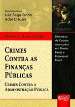 Livro - Crimes Contra as Finanças Públicas - Crimes Contra a Administração Pública Livro - Crimes Contra as Finanças Públicas - Crimes Contra a Administração Pública