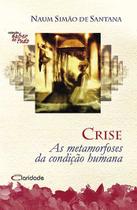 Livro - Crise - As metamorfoses da condição humana