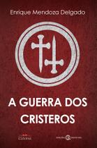 Livro Cristão A Guerra dos Cristeros - Cléofas e Edições Cristo Rei Livro Cristão A Guerra dos Cristeros - Cléofas e Edições Cristo Rei