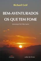 Livro Cristão Bem-aventurados os Que Têm Fome - Cléofas