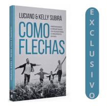 Livro Cristão Como Flechas Luciano E Kelly Subirá Princípios Bíblicos Para Pais E Filhos Livro Cristão Como Flechas Luciano E Kelly Subirá Princípios Bíblicos Para Pais E Filhos