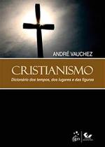 Livro - Cristianismo - Dicionário dos Tempos, dos Lugares e das Figuras