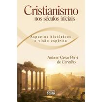 Livro Cristianismo Nos Séculos Iniciais Aspectos Históricos e Visão Espírita (Lacrado) Livro Cristianismo Nos Séculos Iniciais Aspectos Históricos e Visão Espírita (Lacrado)