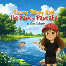 Livro Cristina Carlson Slurpy Derpy e a Panqueca Chique
