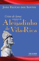 Livro - Cristo de Lama: Romance do Aleijadinho De Vila Rica