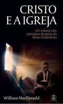 Livro Cristo E A Igreja - Chamada Da Meia Noite Livro Cristo E A Igreja - Chamada Da Meia Noite