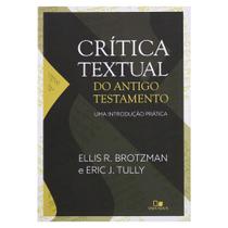 Livro: Crítica Textual do Antigo Testamento Ellis R. Brotzman & Eric J. Tully - VIDA NOVA