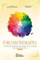 Livro - Cromoterapia - A arte de utilizar as cores em seu favor