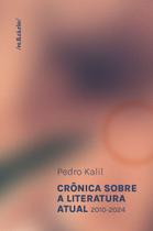 Livro - Crônica sobre a literatura atual (2010-2024) Livro - Crônica sobre a literatura atual (2010-2024)