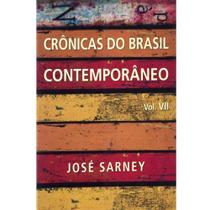 Livro - Crônicas do Brasil Contemporâneo - Volume 7 - José Sarney - Editora Ediouro -
