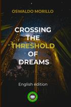 Livro: Crossing the Threshold of Dreams Livro: Crossing the Threshold of Dreams