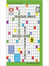Livro - Cruzadinhas - Desafios Ortograficos 2
