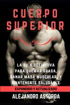 Livro Cuerpo Superior: o guia definitivo para queimar gordura e ganhar músculos