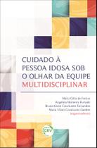 Livro - Cuidado à Pessoa Idosa Sob o Olhar da Equipe Multidisciplinar