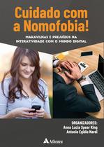 Livro - Cuidado com a Nomofobia! Maravilhas e Prejuízos na Interatividade com o Mundo Digital