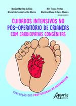 Livro - Cuidados intensivos no pós operatório de crianças com cardiopatias congênitas: percepção dos profissionais de enfermagem