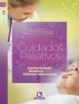 Livro - Cuidados Paliativos - Comunicacao, Bioetica E Os Ultimos Mmomentos - RUBIO