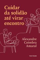 Livro - Cuidar da solidão até virar encontro Livro - Cuidar da solidão até virar encontro