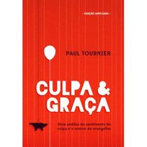 Livro culpa e graça uma análise do sentimento de culpa e o ensino do evangelho, paul tournier Livro culpa e graça uma análise do sentimento de culpa e o ensino do evangelho, paul tournier