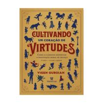 Livro - CULTIVANDO UM CORAÇÃO DE VIRTUDES - Editora Trinitas Livro - CULTIVANDO UM CORAÇÃO DE VIRTUDES - Editora Trinitas